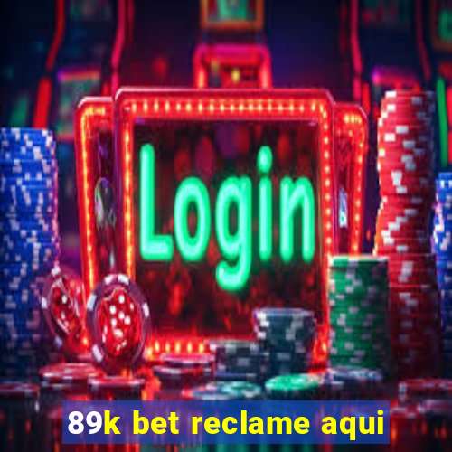 89k bet reclame aqui